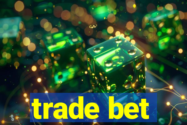 trade bet